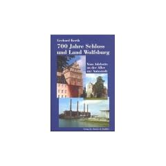 Schlo� und Land Wolfsburg. Beitr�ge zur 700-j�hrigen Geschichte der Wolfsburger Grafschaft