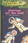 Das magische Baumhaus, Abenteuer auf dem Mond - Mary Pope Osborne