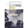 The Blitzkrieg Myth: How Hitler and the Allies Mis&hellip von John Mosier