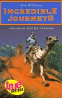 Incredible Journeys: Adventures into the Unknown (True Stories)
