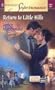 Return to Little Hills: Going Back (Harlequin Superromance No. 1201)