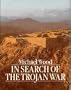 In Search of the Trojan War (Plume)