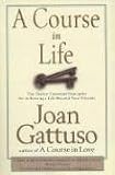 A Course in Life: The Twelve Universal Priciples for Achieving a Life Beyond Your Dreams