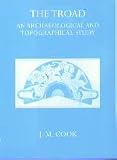 The Troad: An Archaeological and Topographical Study (Oxford University Press Academic Monograph Reprints)