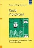 Rapid Prototyping. Unterstützung der kundenorientierten Produktentwicklung.