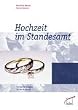 Hochzeit im Standesamt - ein kleiner Ratgeber f�r das Brautpaar