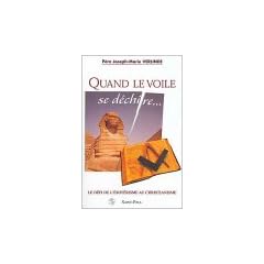 Le d�fi de l'�sot�risme au christianisme, tome 1 : Quand le voile se d�chire...