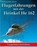 Produkt-Bild: Flugerfahrungen mit der Heinkel He 162: Testpiloten berichten