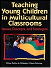 Teaching Young Children in Multicultural Classrooms: Issues, Concepts and Strategies