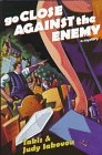 Go Close Against the Enemy
