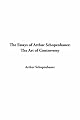 'the Essays of Arthur Schopenhauer: The Art of Controversy