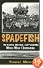 Spadefish: On Patrol with a Top-Scoring WWII Submarine