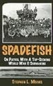 Spadefish: On Patrol with a Top-Scoring WWII Submarine