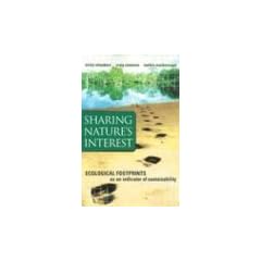 Sharing Nature's Interest: Ecological Footprints as an Indicator of Sustainability: Using Ecological Footprints as an Indicator of Sustainability