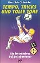 Tempo, Tricks und tolle Tore
