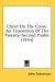 Christ On The Cross: An Exposition Of The Twenty-Second Psalm (1844)