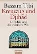 Kreuzzug und Djihad. Der Islam und die christliche Welt.