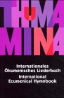 Thuma Mina: Singen mit den Partnerkirchen - Internationales &Ouml;kumenisches Liederbuch - Mehrsprachige Ausgabe - Dieter Trautwein, Beatrice Aebi, Johanna Linz