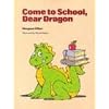 COME TO SCHOOL DEAR DRAGON, SOFTCOVER, BEGINNING TO READ (BEGINNING-TO-READ BOOKS)