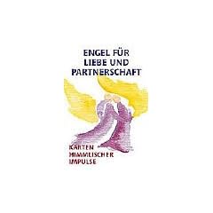 Engel f�r Liebe und Partnerschaft: Karten himmlischer Impulse