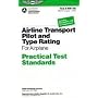 Airline Transport Pilot and Type Rating Practical Test Standards: For Airplane FAA-S-8081-5E (Practical Test Standards series)