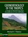 Book Geomorphology in the Tropics: A Study of Weathering and Denuation in Low Latitudes