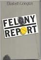 Felony Report