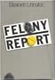 Felony Report