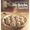 Die K�che in S�dtirol: Ein Bildkochbuch