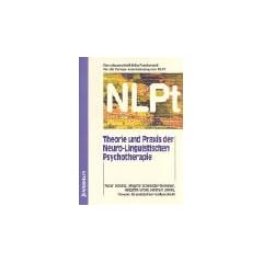 Theorie und Praxis der Neuro-Linguistischen Psychotherapie