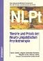 Theorie und Praxis der Neuro-Linguistischen Psychotherapie