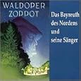 Waldoper Zoppot (Das Bayreuth des Nordens und seine S�nger) (Historische Aufnahmen)