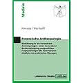 Forensische Anthropologie: Einf�hrung in die Forensische Anthropologie - unter besonderer Ber�cksichtigung ausgew�hlter Fragestellungen der Forensischen Medizin mit praktischen �bungen