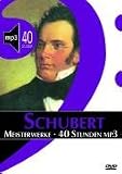 Franz Schubert: Meisterwerke � 40 Stunden MP3 (1. Auflage)