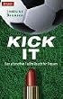 Kick it: Das ultimative Fu�ballbuch f�r Frauen
