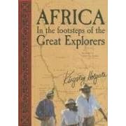 Africa: In the Footsteps of the Great Explorers