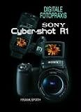 cover of SONY Cyber-shot R1. Das Praxisbuch. Das Buch zur Kamera