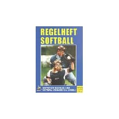 Regelheft Softball: Das offizielle Regelwerk des Deutschen Baseball und Softball Verbandes (DBV). �sterreichischen Baseball und Softball Verbandes (�BSV)