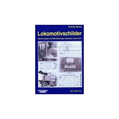 Lokomotivschilder: Bezeichnungen und Beschilderungen deutscher Lokomotiven