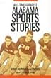 All-Time Greatest Alabama Sports Stories (Alabama Fire Ant)