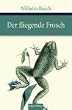 Der fliegende Frosch. Gedichte, Balladen und Sinnspr�che