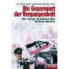 Die Gegenwart der Vergangenheit: Der lange Schatten des Dritten Reichs