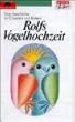 Rolfs Vogelhochzeit. Cassette: Eine Geschichte in 12 Liedern und Bildern