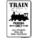 Train Parking Only All Others Will Be Side Tracked