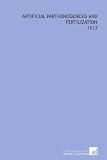 Artificial Parthenogenesis and Fertilization: -1913