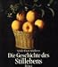 cover of Die Geschichte des Stillebens