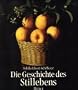 Die Geschichte des Stillebens