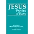 Jesus, Prophet of Islam by  Muhammad Ata Ur-Rahim