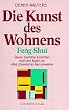 Die Kunst des Wohnens. Feng- Shui