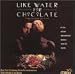 Like Water for Chocolate